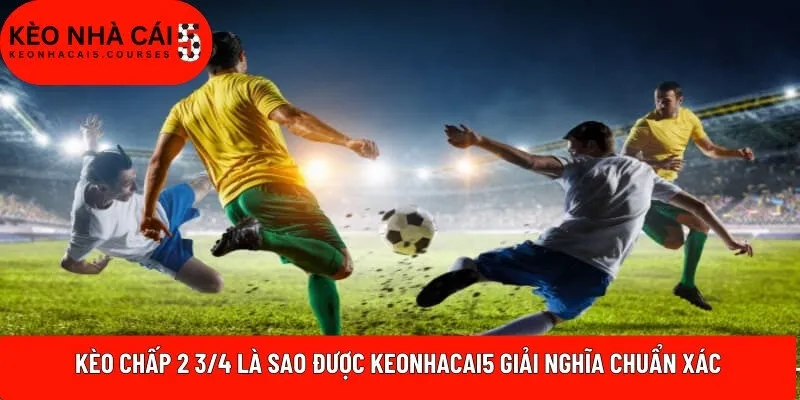 Kèo chấp 2 3/4