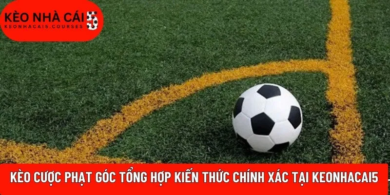 Kèo cược Phạt Góc