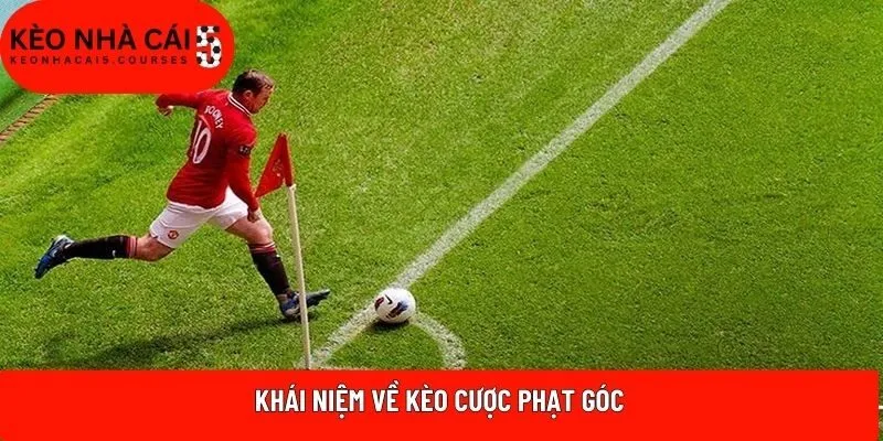 Khái niệm về kèo cược phạt góc